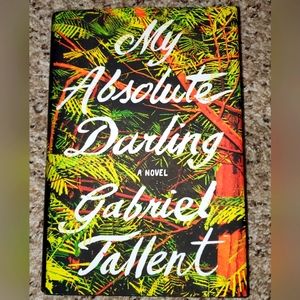 My Absolute Darling by Gabriel Tallent